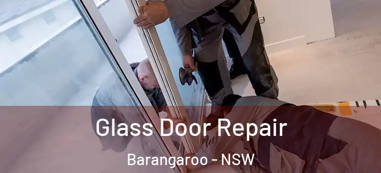 Glass Door Repair Barangaroo - NSW