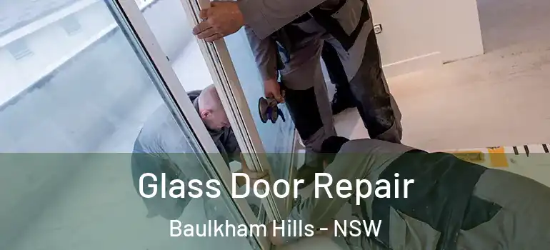 Glass Door Repair Baulkham Hills - NSW