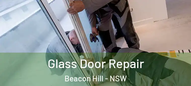  Glass Door Repair Beacon Hill - NSW