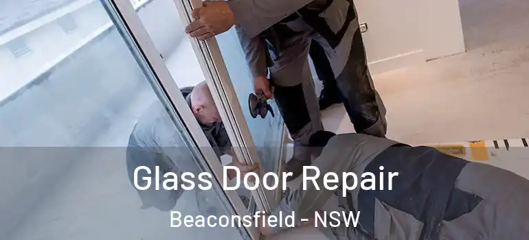  Glass Door Repair Beaconsfield - NSW
