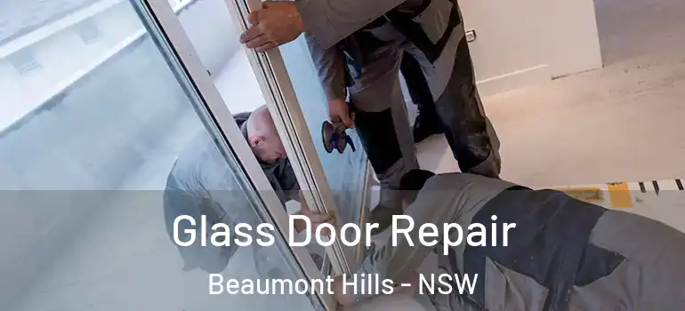 Glass Door Repair Beaumont Hills - NSW