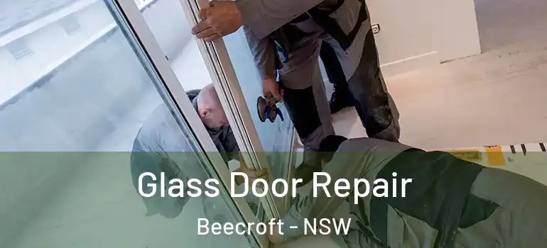 Glass Door Repair Beecroft - NSW