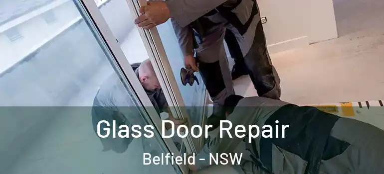 Glass Door Repair Belfield - NSW