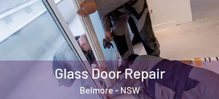 Glass Door Repair Belmore - NSW