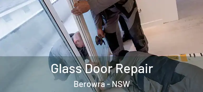 Glass Door Repair Berowra - NSW