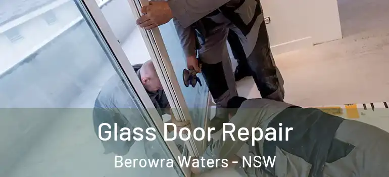 Glass Door Repair Berowra Waters - NSW