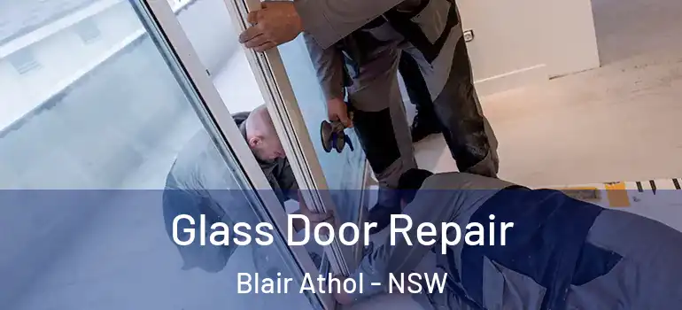 Glass Door Repair Blair Athol - NSW