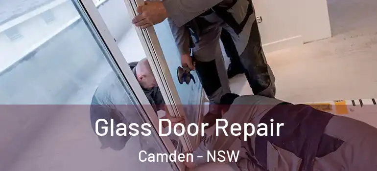 Glass Door Repair Camden - NSW
