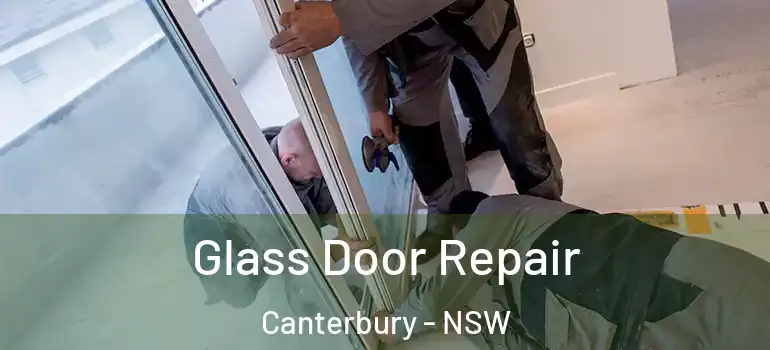 Glass Door Repair Canterbury - NSW