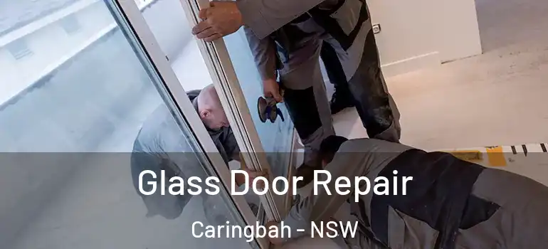 Glass Door Repair Caringbah - NSW