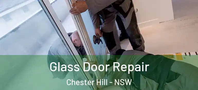 Glass Door Repair Chester Hill - NSW