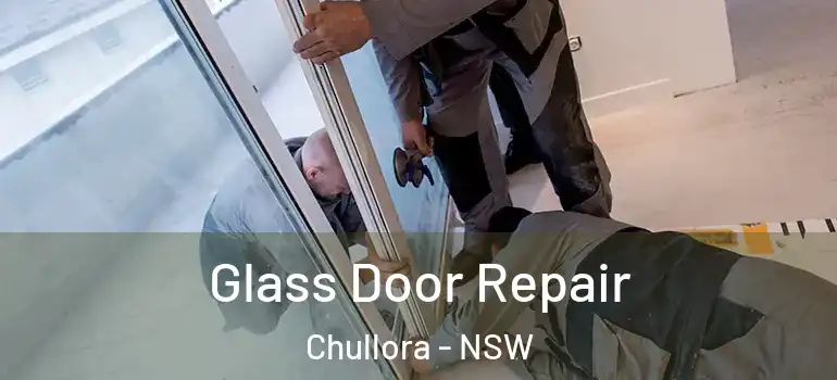  Glass Door Repair Chullora - NSW