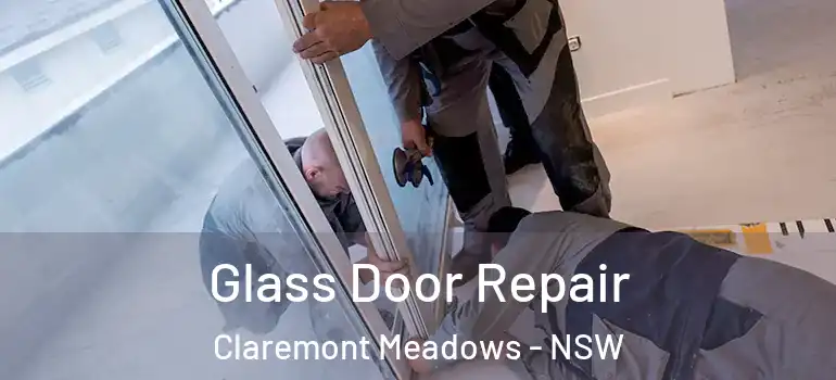 Glass Door Repair Claremont Meadows - NSW