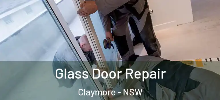  Glass Door Repair Claymore - NSW