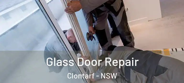 Glass Door Repair Clontarf - NSW