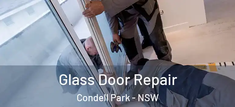 Glass Door Repair Condell Park - NSW