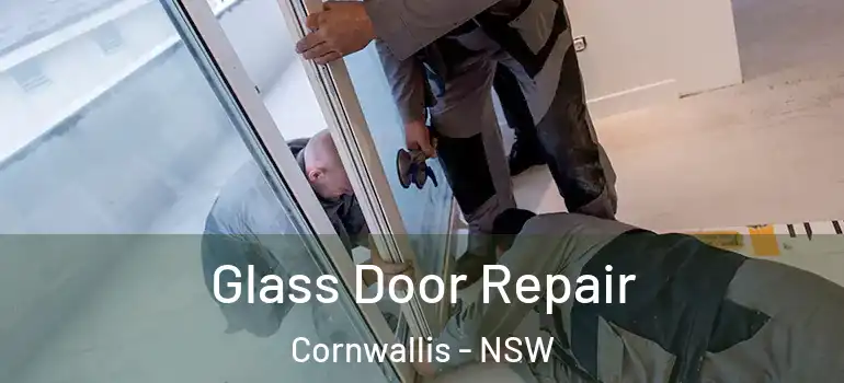 Glass Door Repair Cornwallis - NSW