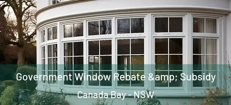 Government Window Rebate & Subsidy Canada Bay - NSW