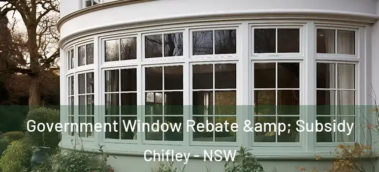 Government Window Rebate & Subsidy Chifley - NSW