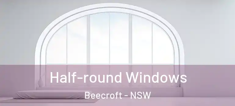  Half-round Windows Beecroft - NSW