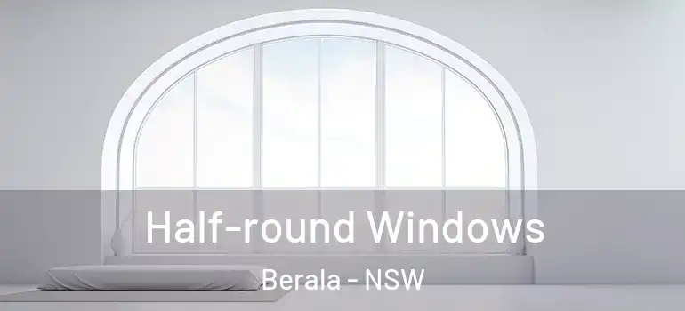 Half-round Windows Berala - NSW