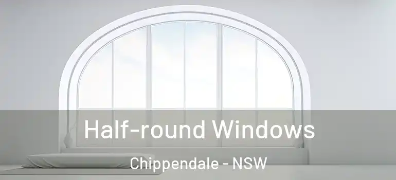 Half-round Windows Chippendale - NSW