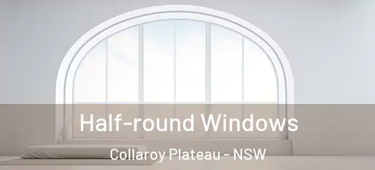  Half-round Windows Collaroy Plateau - NSW