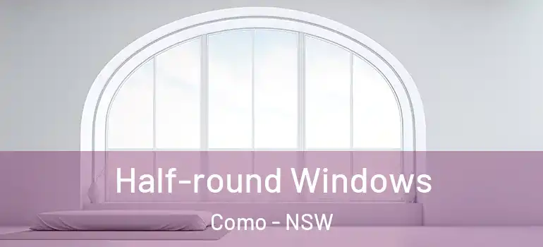 Half-round Windows Como - NSW