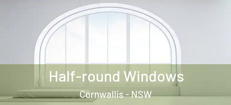  Half-round Windows Cornwallis - NSW