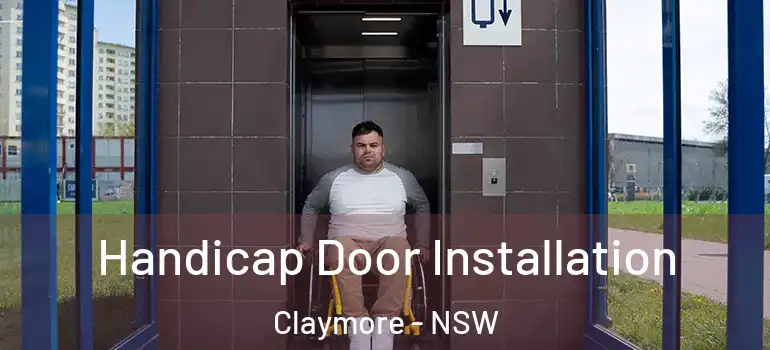 Handicap Door Installation Claymore - NSW