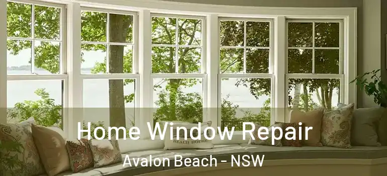Home Window Repair Avalon Beach - NSW