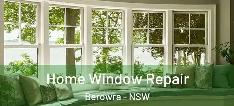 Home Window Repair Berowra - NSW