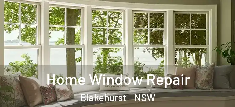 Home Window Repair Blakehurst - NSW