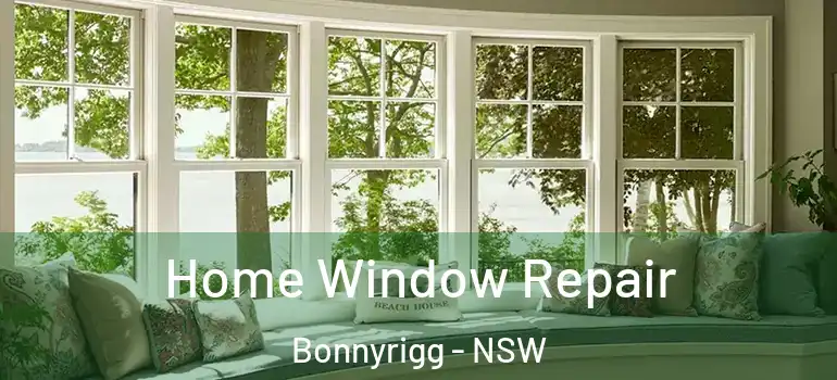  Home Window Repair Bonnyrigg - NSW