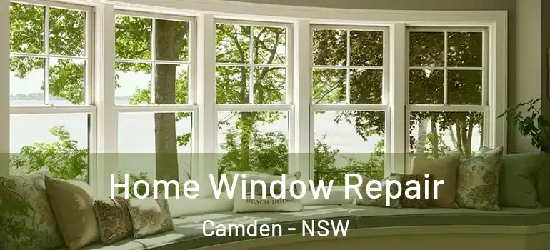 Home Window Repair Camden - NSW