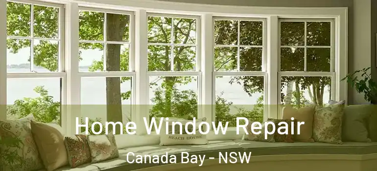 Home Window Repair Canada Bay - NSW