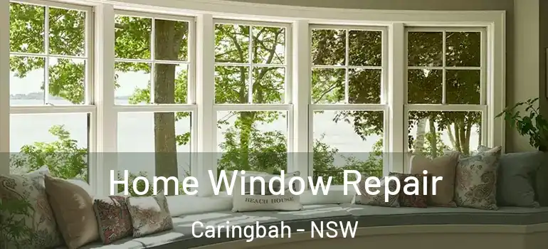 Home Window Repair Caringbah - NSW