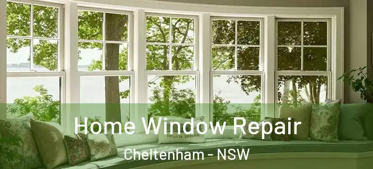  Home Window Repair Cheltenham - NSW