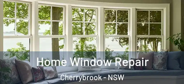 Home Window Repair Cherrybrook - NSW