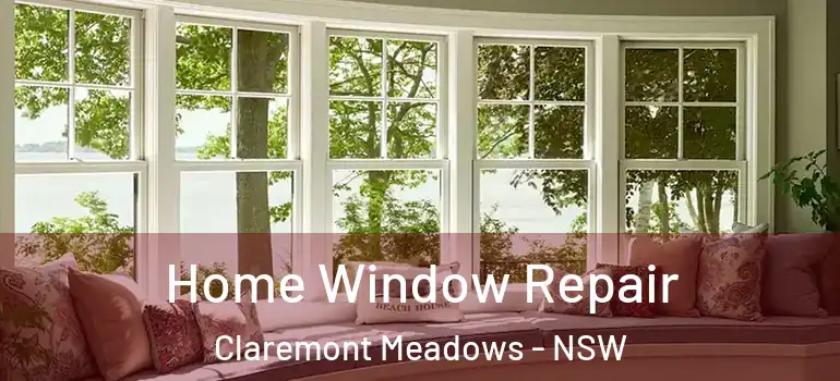 Home Window Repair Claremont Meadows - NSW