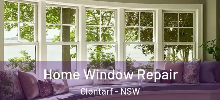 Home Window Repair Clontarf - NSW
