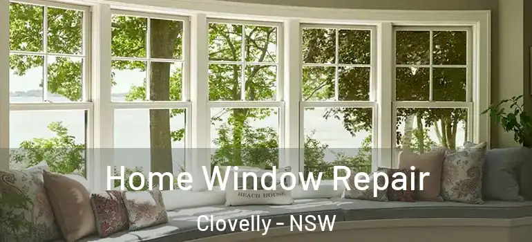 Home Window Repair Clovelly - NSW