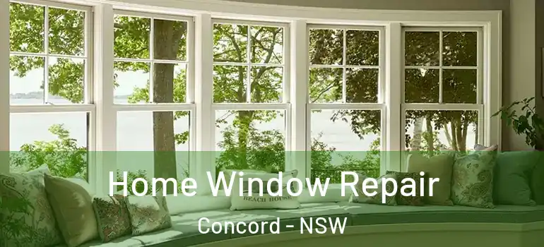 Home Window Repair Concord - NSW