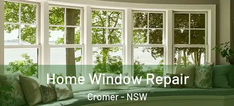 Home Window Repair Cromer - NSW
