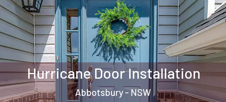  Hurricane Door Installation Abbotsbury - NSW