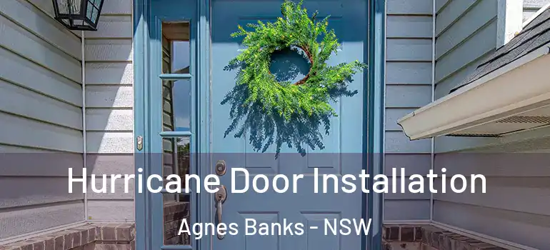  Hurricane Door Installation Agnes Banks - NSW