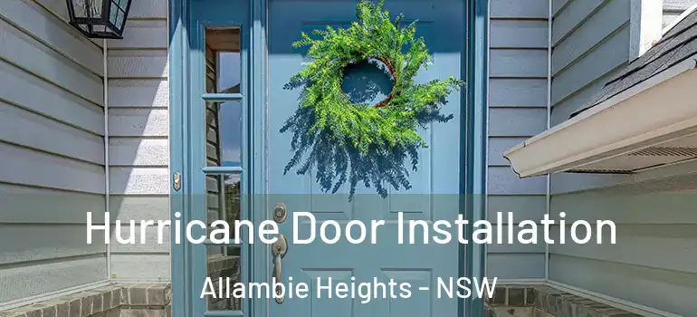  Hurricane Door Installation Allambie Heights - NSW