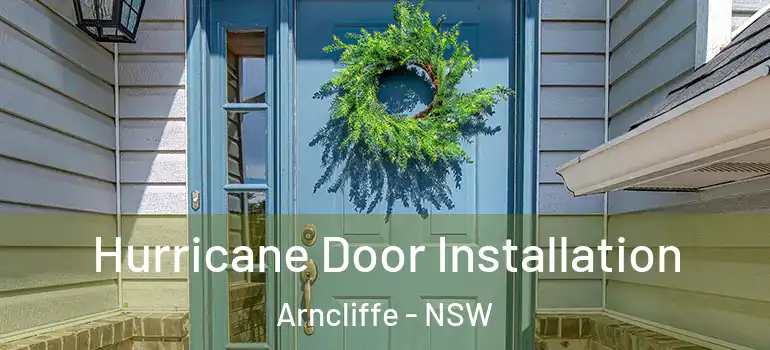 Hurricane Door Installation Arncliffe - NSW