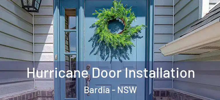 Hurricane Door Installation Bardia - NSW