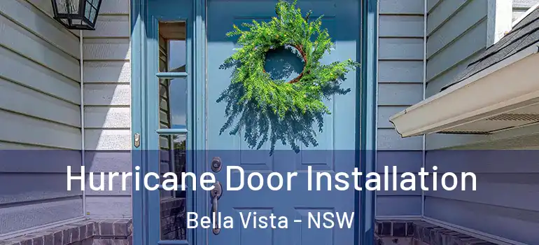  Hurricane Door Installation Bella Vista - NSW